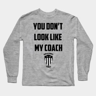 BSF - You Don't Look Like My Coach Long Sleeve T-Shirt